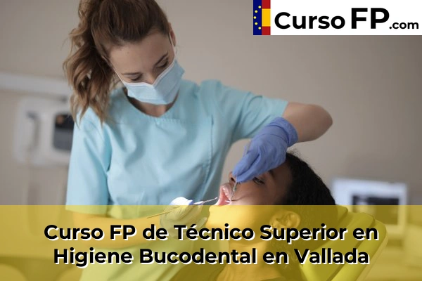 Curso FP de Técnico Superior en Higiene Bucodental en Vallada