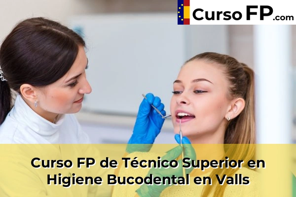 Curso FP de Técnico Superior en Higiene Bucodental en El Catllar 58 Curso FP de Técnico Superior en Higiene Bucodental en Valls