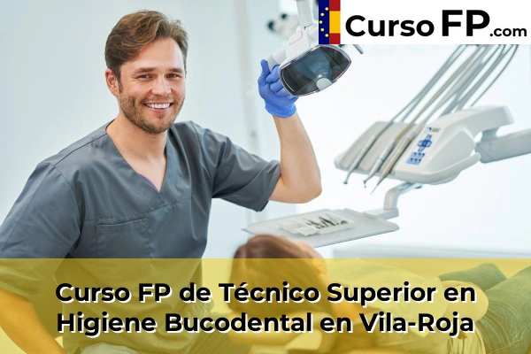 Curso FP de Técnico Superior en Higiene Bucodental en Anglès 61 Curso FP de Técnico Superior en Higiene Bucodental en Vila-Roja