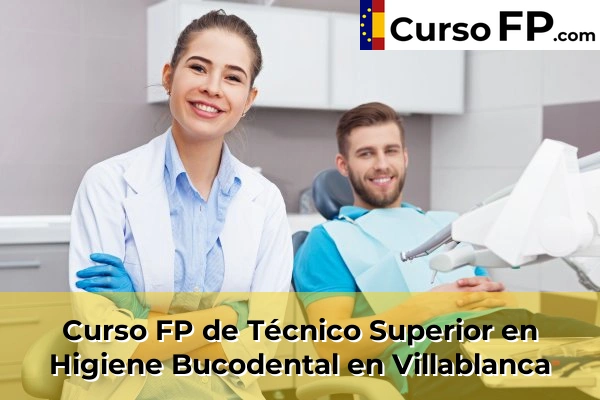Curso FP de Técnico Superior en Higiene Bucodental en Gibraleón 57 Curso FP de Técnico Superior en Higiene Bucodental en Villablanca