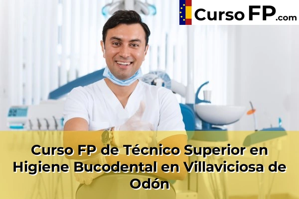 Curso FP de Técnico Superior en Higiene Bucodental en Villaviciosa de Odón