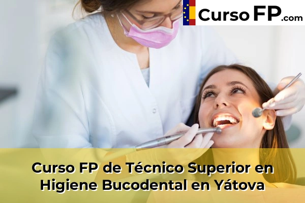 Curso FP de Técnico Superior en Higiene Bucodental en Yátova
