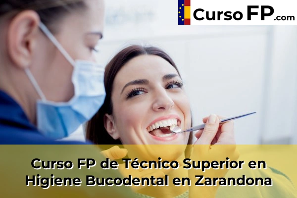 Curso FP de Técnico Superior en Higiene Bucodental en Zarandona