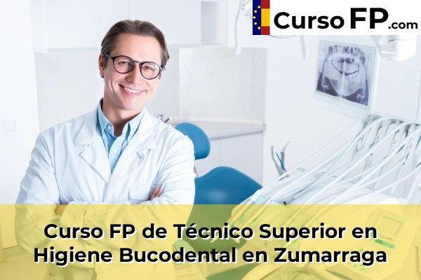 Curso FP de Técnico Superior en Higiene Bucodental en Zumarraga