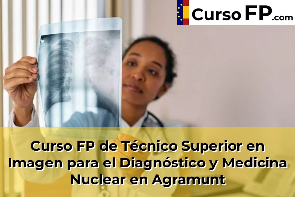 Curso FP de Técnico Superior en Imagen para el Diagnóstico y Medicina Nuclear en Juneda 30 Curso FP de Técnico Superior en Imagen para el Diagnóstico y Medicina Nuclear en Agramunt