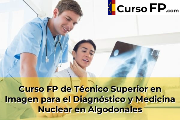 Curso FP de Técnico Superior en Imagen para el Diagnóstico y Medicina Nuclear en Las Lomas 32 Curso FP de Técnico Superior en Imagen para el Diagnóstico y Medicina Nuclear en Algodonales
