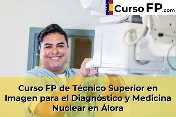 Curso FP de Técnico Superior en Imagen para el Diagnóstico y Medicina Nuclear en Almayate Alto 35 Curso FP de Técnico Superior en Imagen para el Diagnóstico y Medicina Nuclear en Álora