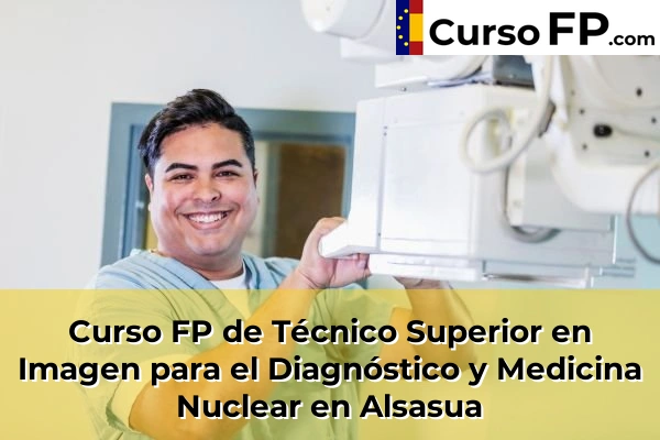 Curso FP de Técnico Superior en Imagen para el Diagnóstico y Medicina Nuclear en Alsasua