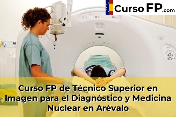 Curso FP de Técnico Superior en Imagen para el Diagnóstico y Medicina Nuclear en Arévalo
