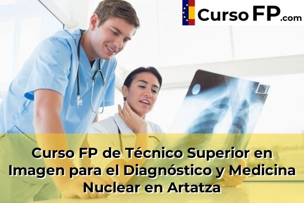 Curso FP de Técnico Superior en Imagen para el Diagnóstico y Medicina Nuclear en Baserri-Santa Ana 39 Curso FP de Técnico Superior en Imagen para el Diagnóstico y Medicina Nuclear en Artatza