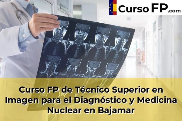 Curso FP de Técnico Superior en Imagen para el Diagnóstico y Medicina Nuclear en Vilaflor 34 Curso FP de Técnico Superior en Imagen para el Diagnóstico y Medicina Nuclear en Bajamar