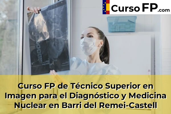 Curso FP de Técnico Superior en Imagen para el Diagnóstico y Medicina Nuclear en Súria 38 Curso FP de Técnico Superior en Imagen para el Diagnóstico y Medicina Nuclear en Barri del Remei-Castell
