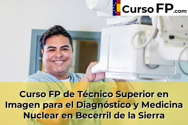 Curso FP de Técnico Superior en Imagen para el Diagnóstico y Medicina Nuclear en Nuevo Baztán 40 Curso FP de Técnico Superior en Imagen para el Diagnóstico y Medicina Nuclear en Becerril de la Sierra