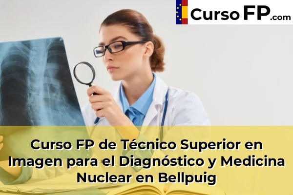Curso FP de Técnico Superior en Imagen para el Diagnóstico y Medicina Nuclear en Juneda 35 Curso FP de Técnico Superior en Imagen para el Diagnóstico y Medicina Nuclear en Bellpuig
