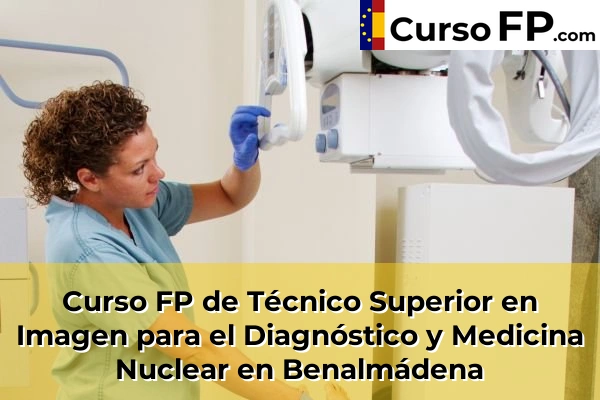 Curso FP de Técnico Superior en Imagen para el Diagnóstico y Medicina Nuclear en Almayate Alto 41 Curso FP de Técnico Superior en Imagen para el Diagnóstico y Medicina Nuclear en Benalmádena