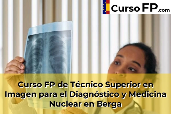 Curso FP de Técnico Superior en Imagen para el Diagnóstico y Medicina Nuclear en Súria 40 Curso FP de Técnico Superior en Imagen para el Diagnóstico y Medicina Nuclear en Berga