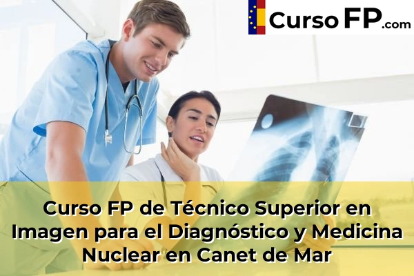 Curso FP de Técnico Superior en Imagen para el Diagnóstico y Medicina Nuclear en Súria 45 Curso FP de Técnico Superior en Imagen para el Diagnóstico y Medicina Nuclear en Canet de Mar