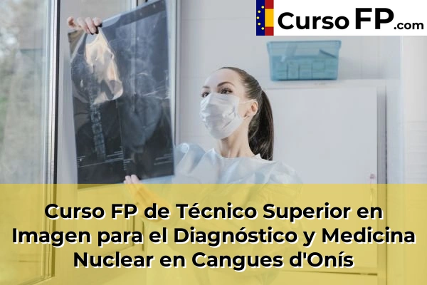 Curso FP de Técnico Superior en Imagen para el Diagnóstico y Medicina Nuclear en Cangues d'Onís