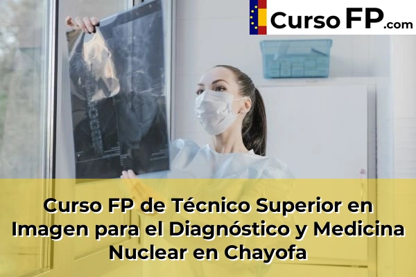 Curso FP de Técnico Superior en Imagen para el Diagnóstico y Medicina Nuclear en Vilaflor 40 Curso FP de Técnico Superior en Imagen para el Diagnóstico y Medicina Nuclear en Chayofa