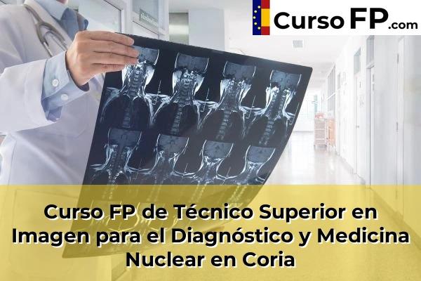 Curso FP de Técnico Superior en Imagen para el Diagnóstico y Medicina Nuclear en Miajadas 33 Curso FP de Técnico Superior en Imagen para el Diagnóstico y Medicina Nuclear en Coria
