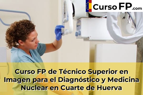 Curso FP de Técnico Superior en Imagen para el Diagnóstico y Medicina Nuclear en Alagón 36 Curso FP de Técnico Superior en Imagen para el Diagnóstico y Medicina Nuclear en Cuarte de Huerva