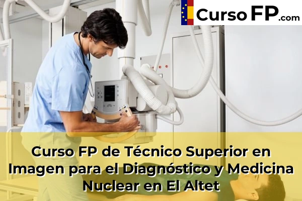 Curso FP de Técnico Superior en Imagen para el Diagnóstico y Medicina Nuclear en Albatera 61 Curso FP de Técnico Superior en Imagen para el Diagnóstico y Medicina Nuclear en El Altet