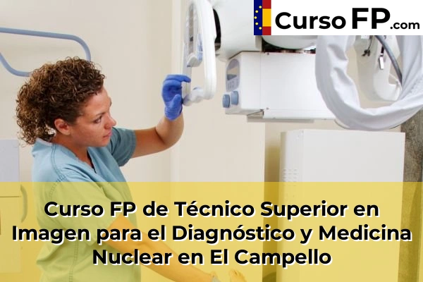 Curso FP de Técnico Superior en Imagen para el Diagnóstico y Medicina Nuclear en Albatera 62 Curso FP de Técnico Superior en Imagen para el Diagnóstico y Medicina Nuclear en El Campello