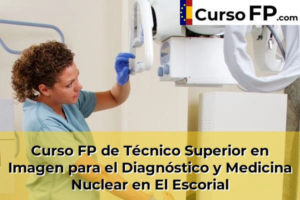 Curso FP de Técnico Superior en Imagen para el Diagnóstico y Medicina Nuclear en Nuevo Baztán 64 Curso FP de Técnico Superior en Imagen para el Diagnóstico y Medicina Nuclear en El Escorial