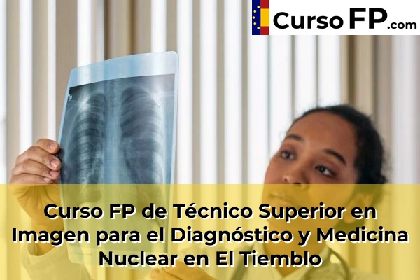 Curso FP de Técnico Superior en Imagen para el Diagnóstico y Medicina Nuclear en El Tiemblo