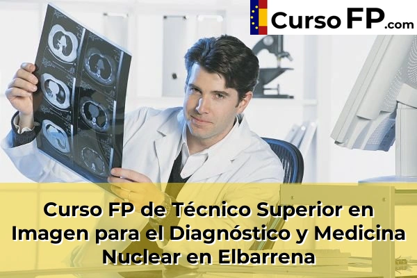 Curso FP de Técnico Superior en Imagen para el Diagnóstico y Medicina Nuclear en Astigarraga 39 Curso FP de Técnico Superior en Imagen para el Diagnóstico y Medicina Nuclear en Elbarrena