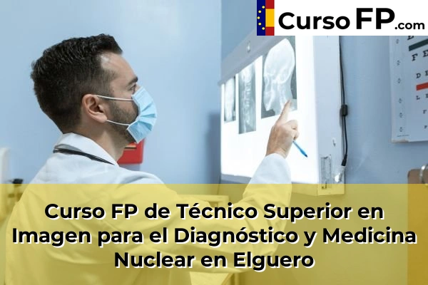 Curso FP de Técnico Superior en Imagen para el Diagnóstico y Medicina Nuclear en Baserri-Santa Ana 50 Curso FP de Técnico Superior en Imagen para el Diagnóstico y Medicina Nuclear en Elguero