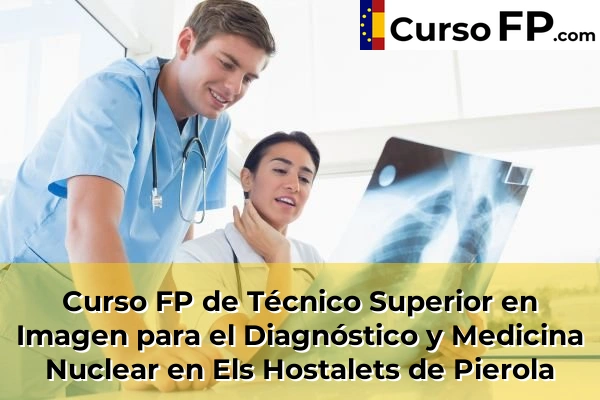Curso FP de Técnico Superior en Imagen para el Diagnóstico y Medicina Nuclear en Súria 63 Curso FP de Técnico Superior en Imagen para el Diagnóstico y Medicina Nuclear en Els Hostalets de Pierola