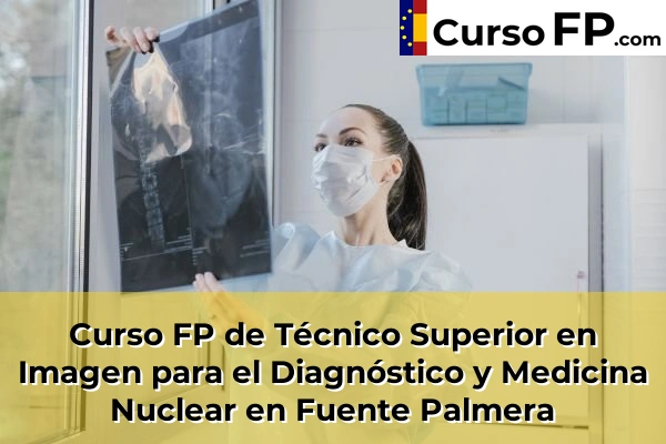 Curso FP de Técnico Superior en Imagen para el Diagnóstico y Medicina Nuclear en Lucena 46 Curso FP de Técnico Superior en Imagen para el Diagnóstico y Medicina Nuclear en Fuente Palmera