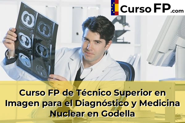 Curso FP de Técnico Superior en Imagen para el Diagnóstico y Medicina Nuclear en Godella