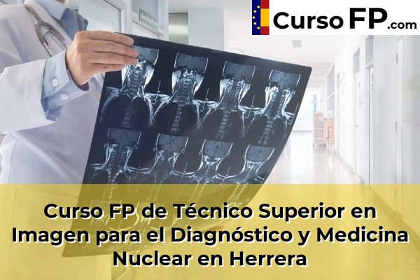 Curso FP de Técnico Superior en Imagen para el Diagnóstico y Medicina Nuclear en Baserri-Santa Ana 61 Curso FP de Técnico Superior en Imagen para el Diagnóstico y Medicina Nuclear en Herrera