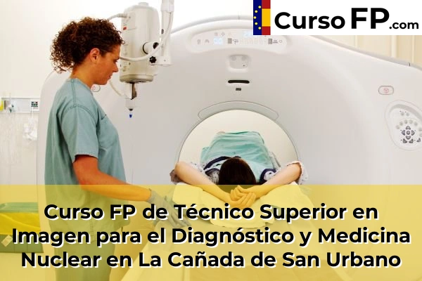 Curso FP de Técnico Superior en Imagen para el Diagnóstico y Medicina Nuclear en La Cañada