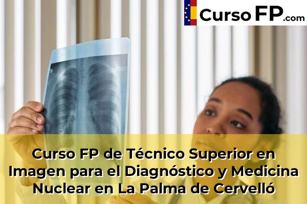 Curso FP de Técnico Superior en Imagen para el Diagnóstico y Medicina Nuclear en Sangonera la Verde o Ermita Nueva 69 Curso FP de Técnico Superior en Imagen para el Diagnóstico y Medicina Nuclear en La Palma