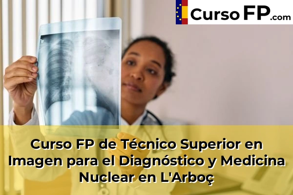 Curso FP de Técnico Superior en Imagen para el Diagnóstico y Medicina Nuclear en Calafell 41 Curso FP de Técnico Superior en Imagen para el Diagnóstico y Medicina Nuclear en L'Arboç