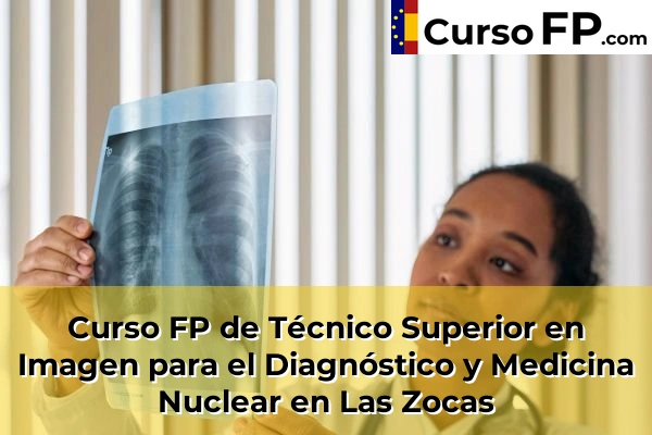 Curso FP de Técnico Superior en Imagen para el Diagnóstico y Medicina Nuclear en Vilaflor 60 Curso FP de Técnico Superior en Imagen para el Diagnóstico y Medicina Nuclear en Las Zocas