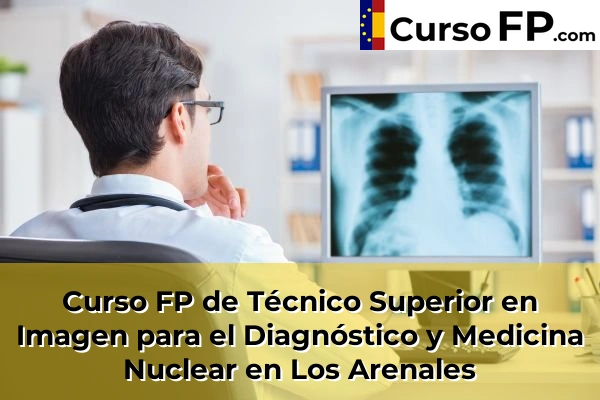 Curso FP de Técnico Superior en Imagen para el Diagnóstico y Medicina Nuclear en Los Arenales