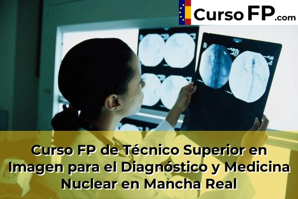 Curso FP de Técnico Superior en Imagen para el Diagnóstico y Medicina Nuclear en Los Villares 42 Curso FP de Técnico Superior en Imagen para el Diagnóstico y Medicina Nuclear en Mancha Real