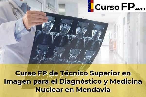 Curso FP de Técnico Superior en Imagen para el Diagnóstico y Medicina Nuclear en Alsasua 50 Curso FP de Técnico Superior en Imagen para el Diagnóstico y Medicina Nuclear en Mendavia