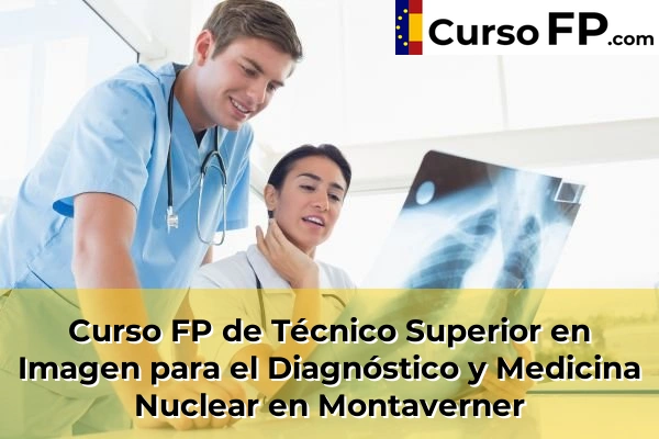 Curso FP de Técnico Superior en Imagen para el Diagnóstico y Medicina Nuclear en Montaverner