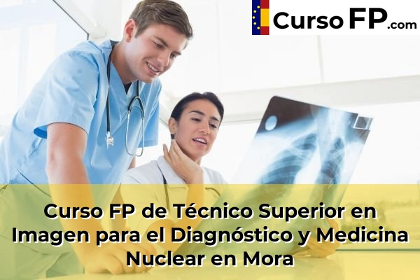 Curso FP de Técnico Superior en Imagen para el Diagnóstico y Medicina Nuclear en La Puebla de Montalbán 49 Curso FP de Técnico Superior en Imagen para el Diagnóstico y Medicina Nuclear en Mora