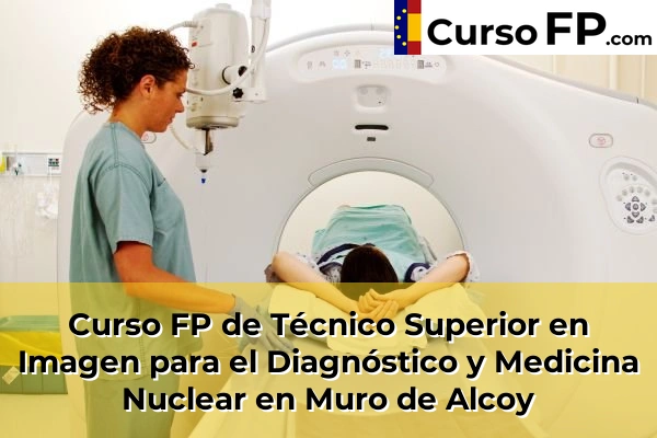 Curso FP de Técnico Superior en Imagen para el Diagnóstico y Medicina Nuclear en Son Servera 54 Curso FP de Técnico Superior en Imagen para el Diagnóstico y Medicina Nuclear en Muro