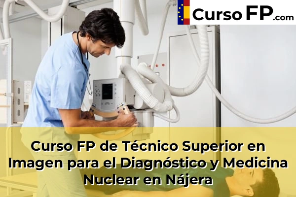 Curso FP de Técnico Superior en Imagen para el Diagnóstico y Medicina Nuclear en Nájera