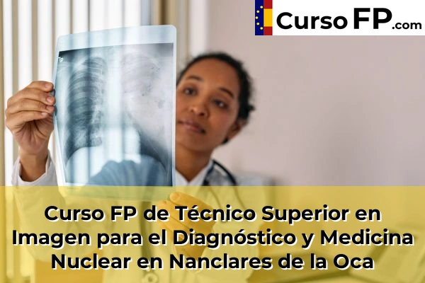 Curso FP de Técnico Superior en Imagen para el Diagnóstico y Medicina Nuclear en Nanclares de la Oca