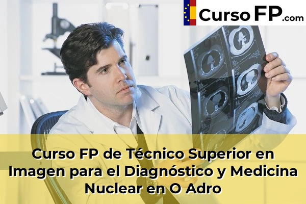 Curso FP de Técnico Superior en Imagen para el Diagnóstico y Medicina Nuclear en Campo de Eiró 73 Curso FP de Técnico Superior en Imagen para el Diagnóstico y Medicina Nuclear en O Adro