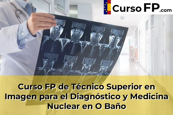 Curso FP de Técnico Superior en Imagen para el Diagnóstico y Medicina Nuclear en Ferrol 69 Curso FP de Técnico Superior en Imagen para el Diagnóstico y Medicina Nuclear en O Baño