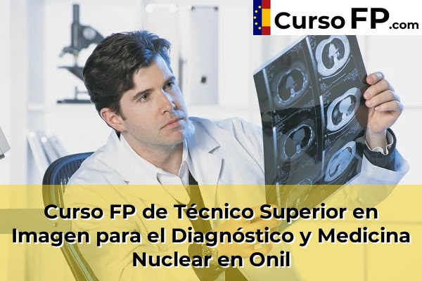 Curso FP de Técnico Superior en Imagen para el Diagnóstico y Medicina Nuclear en Albatera 85 Curso FP de Técnico Superior en Imagen para el Diagnóstico y Medicina Nuclear en Onil